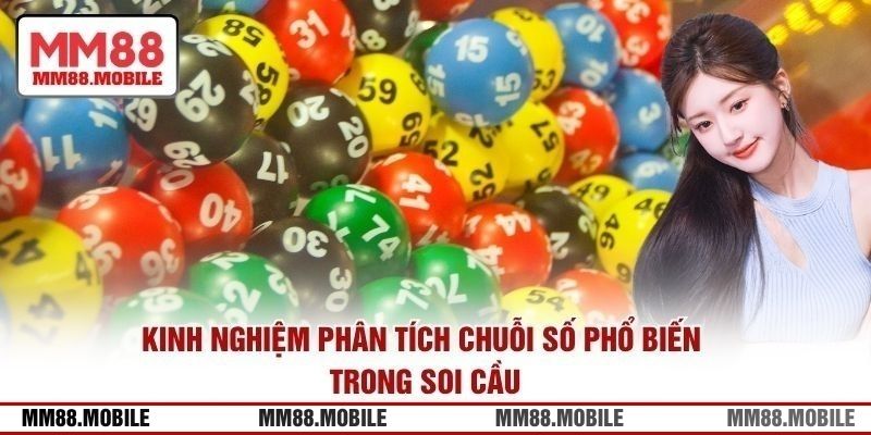 Kinh nghiệm phân tích chuỗi số phổ biến trong soi cầu