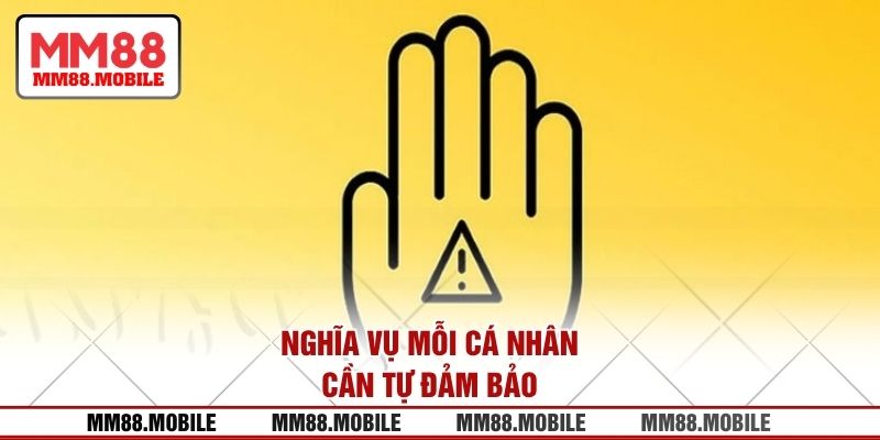Nghĩa vụ mỗi cá nhân cần tự đảm bảo
