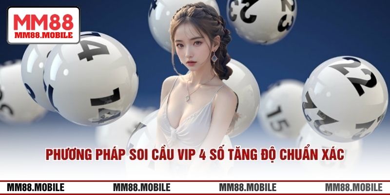 Phương pháp soi cầu VIP 4 số tăng độ chuẩn xác
